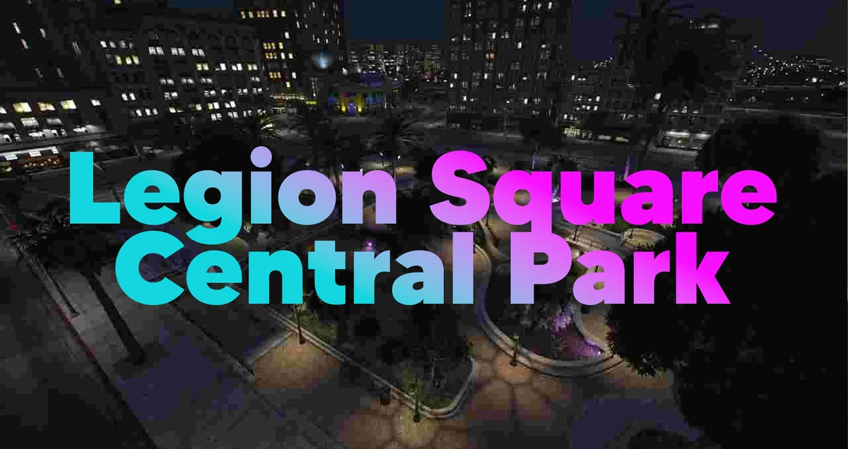 Legion Square – Central Park MLO (Fully Open Source)
